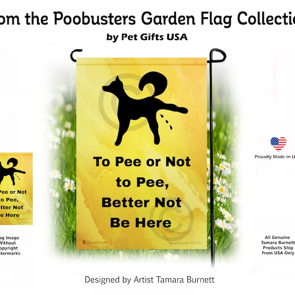 To Pee Or Not To Pee, Better Not Here Poobusters Garden Flag