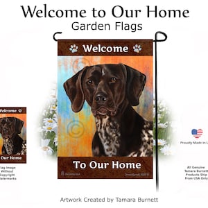 German Shorthaired Pointer - Welcome To Our Home Garden Flag