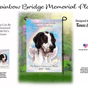 May include: A memorial garden flag with a black and white dog with angel wings. The flag has a rainbow bridge and the text "I Crossed the Rainbow Bridge Knowing I Was Loved". The flag also has the text "Pet's Name is Forever in our Hearts 2007-2022".