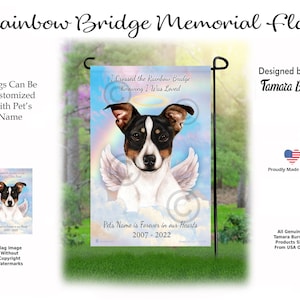 May include: A rectangular garden flag featuring a portrait of a black, white, and tan dog with angel wings and a halo. The background shows a rainbow and clouds. Text reads: I Crossed the Rainbow Bridge Knowing I Was Loved, Pet's Name is Forever in our Hearts, 2007-2022.