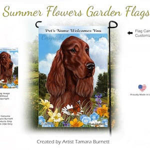 May include: A garden flag featuring a red Irish Setter dog with brown eyes, surrounded by colorful flowers and a butterfly. The flag has the text "Pet's Name Welcomes You" and "Copyright Tamara Burnett".
