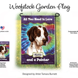 May include: Garden flag with a tie-dye background featuring a brown and white pointer dog. The text "All You Need is Love and a Pointer" is on the flag. The flag is customizable with a pet's name.