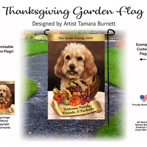 May include: Thanksgiving garden flag with a dog portrait and a basket of autumn harvest. The flag reads "The Smith Family 2021" and "Welcome Family, Friends, & Furballs". Designed by Artist Tamara Burnett.