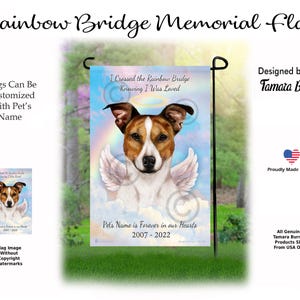 May include: A rectangular garden flag featuring a brown and white dog with angel wings and a halo, set against a rainbow and cloud background. The text reads: I Crossed the Rainbow Bridge Knowing I Was Loved, Pet's Name is Forever in our Hearts, 2007-2022.