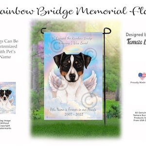 May include: A rectangular garden flag featuring a portrait of a Jack Russell Terrier with angel wings and a halo. The background shows a rainbow and clouds. Text reads: I Crossed the Rainbow Bridge Knowing I Was Loved, Pet's Name is Forever in our Hearts, 2007-2022.