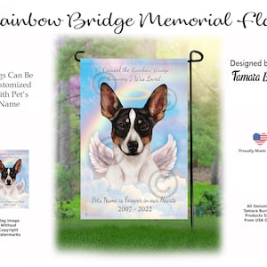 May include: A rectangular garden flag featuring a black, white, and tan dog with angel wings and a halo. The text reads I Crossed the Rainbow Bridge Knowing I Was Loved, Pet's Name is Forever in our Hearts, and the years 2007 - 2022.