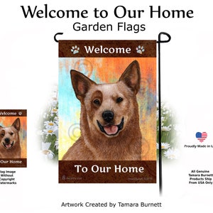 Australian Cattle Dog Red Tick - Welcome To Our Home Garden Flag
