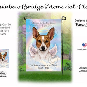May include: A rectangular garden flag featuring a brown and white dog with angel wings and a halo. The text reads I Crossed the Rainbow Bridge Knowing I Was Loved and Pet's Name is Forever in our Hearts with the years 2007-2022 below the dog.