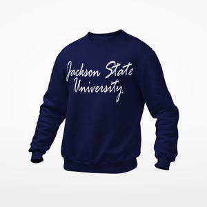May include: A navy blue sweatshirt with the text "Jackson State University" in white cursive lettering.