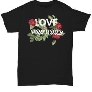 Camiseta Love Proudly flower, camiseta be kind, presente para menina, love all gift, camiseta love proudly, camiseta love, presente para professores, dia das mães