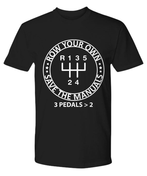 Save The Manual Transmission T Shirt 3 Pedals Stick Shift Save The Manual Transmission T Shirt 3 Pedals Stick Shift