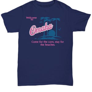Camiseta engraçada de Omaha, presente para alguém de Omaha, venha para o milho, fique nas praias, camiseta tropical de Omaha, camiseta de pegadinha de Omaha
