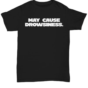 Camiseta divertida con estilo de efectos secundarios de medicamentos, puede causar somnolencia, regalo para hombre, regalo del día del padre, regalo para papá somnoliento,