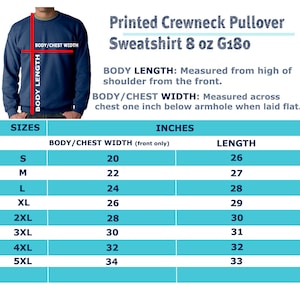 May include: Size chart for a printed crewneck pullover sweatshirt. The chart shows the body length and body/chest width in inches for sizes S through 5XL.