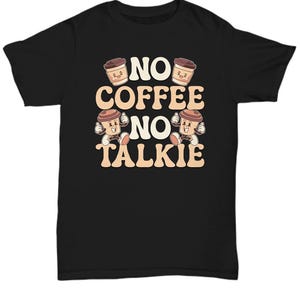 Camiseta de café divertida, camiseta de café sarcástica, sin café no hay conversación, debes tomar café primero, regalo del día del padre, camiseta del día de la madre, regalo para niñas