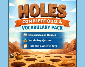 Holes Complete Quiz & Vocabulary Pack | Louis Sachar | Comprehension + Vocabulary | Grades 5–7