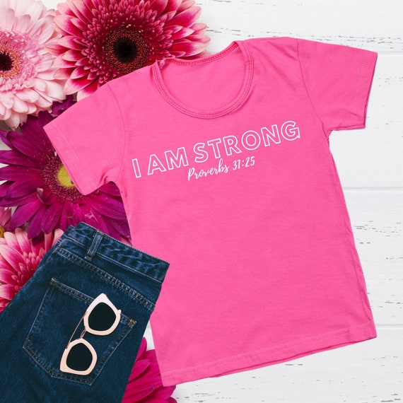 Proverbs 31: I Am STRONG Christian Slogan T-shirt in Support of