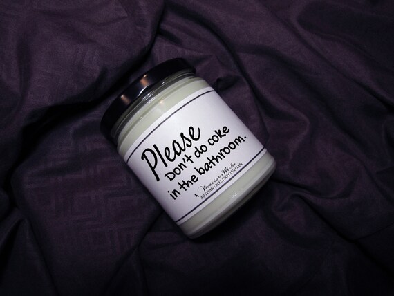 Please Don T Do Coke In The Bathroom Funny Candle Soy Etsy