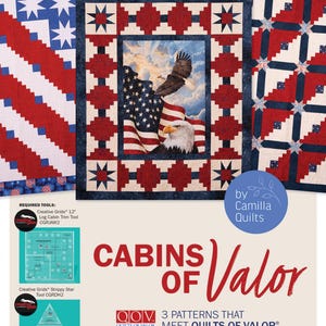 May include: Three quilt patterns featuring red, white, and blue color schemes. The patterns are titled "Cabins of Valor" and are designed to meet the requirements of the Quilts of Valor program. The patterns include a log cabin design, a strippy star design, and a design with an eagle and American flag.