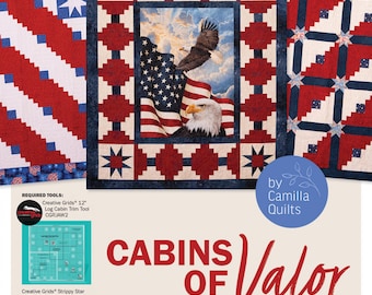 Cabins of Valor *Pieced Quilt Pattern - Meet Quilts of Valor Requirements* By: Camilla Quilts