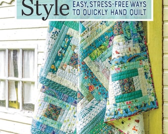 Hand Quilting Techniques for Farmhouse Style *Easy Stress-Free Ways to Quickly Hand Quilt* By: Carolyn For Landauer Publishing