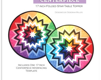 Kaleidoscope Centerpiece Table Topper *17in folded Star Pattern + 1 Interfacing Template* From: PlumEasy Patterns