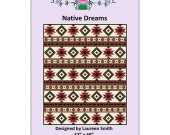Native Dreams * A Southwest Inspired Quilt Pattern* By: Laureen Smith of Tourmaline & Thyme Quilts