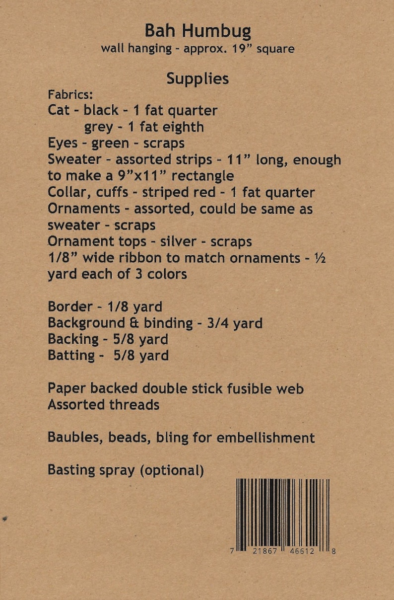 May include: Bah Humbug wall hanging pattern instructions. Supplies include fabric, ribbon, and embellishments. The pattern is for a 19 inch square wall hanging.