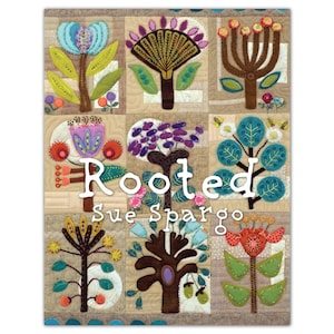 Rooted *Softcover Book * Wool Applique and Hand Embroidery Wall Hanging * By: Sue Spargo