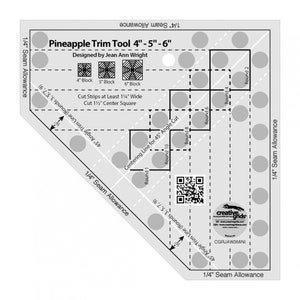 May include: A black and white printable quilting ruler with a grid pattern and circles. The ruler is designed for making pineapple trim blocks in 4", 5", and 6" sizes. The text "Pineapple Trim Tool 4"-5"-6" Designed by Jean Ann Wright" is printed on the ruler.