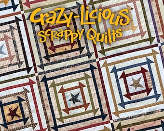 Crazy-Licious Scrappy Quilts *Softcover Project Book* By: Janet Nesbitt - One Sister