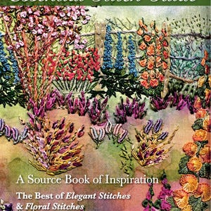 May include: A book titled "Essential Stitch Guide" by Judith Baker Montano. The cover features a colorful embroidered floral design with a green background. The book is a source of inspiration for elegant and floral stitches, with over 180 stitches and 70 combinations.