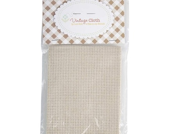 Vintage Cloth   *10 Count Evenweave - 17" x 17"* By: Lori Holt for Zweigart VC18-Farmhouse