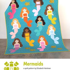 May include: A quilt pattern featuring a colorful design of mermaids with orange, pink, yellow, and blue accents. The quilt is made with fat eighths or fat quarters of fabric. The text "Mermaids" and "a quilt pattern by Elizabeth Hartman" is printed below the quilt.