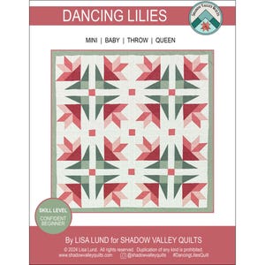 May include: A quilt pattern titled "Dancing Lilies" with a floral design in red, green, and white. The pattern includes sizes for mini, baby, throw, and queen quilts. The skill level is confident beginner.
