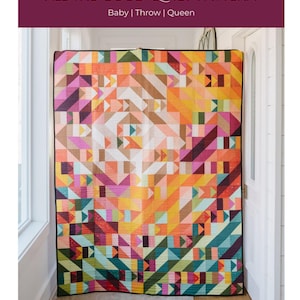 May include: A colorful quilt with a geometric design, featuring triangles and other shapes in shades of orange, pink, brown, and green. The quilt is labeled "ALL THE GOOD QUILT PATTERN" and is available in Baby, Throw, and Queen sizes.