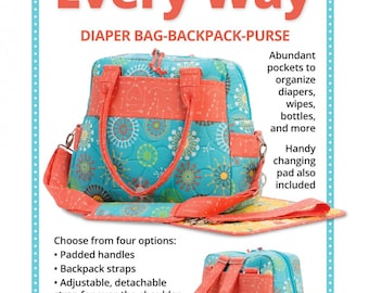 Every Day Every Way *Sewing Pattern - Diaper Bag-Backpack-Purse in 2 Sizes* From: by Annie