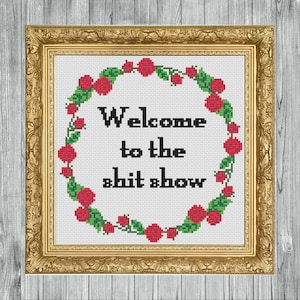 Welcome to the sh*t show. Cross Stitch Pattern pdf. *Instant Download!*