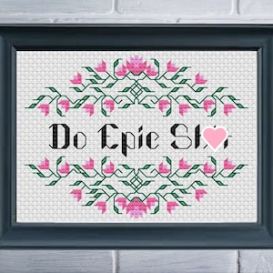 Do epic sh*t. Cross Stitch Pattern pdf. Instant Download
