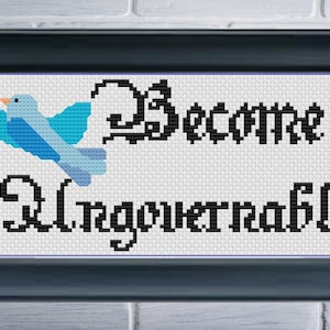 Become Ungovernable -Cross Stitch Pattern pdf. Instant Download