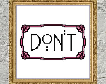 Don't. Cross Stitch Pattern pdf. Instant Download