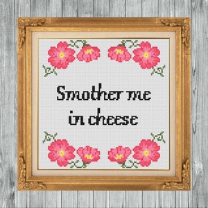 Smother me in cheese. Cross Stitch Pattern pdf. Instant Download