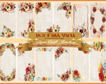 May include: Six printable journal pages with autumn-themed floral borders. The pages are lined and feature a rustic background. The text "It's Fall Ya'll" is at the top of the page, and the text "Paper Craft Junction" is at the bottom of the page.