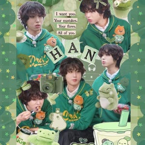 May include: A collage featuring multiple images of a person wearing a green hoodie with the word "HAN" and the text "I want you. Your mistakes. Your flaws. All of you." The collage includes plush frog and turtle toys, and a green drink.