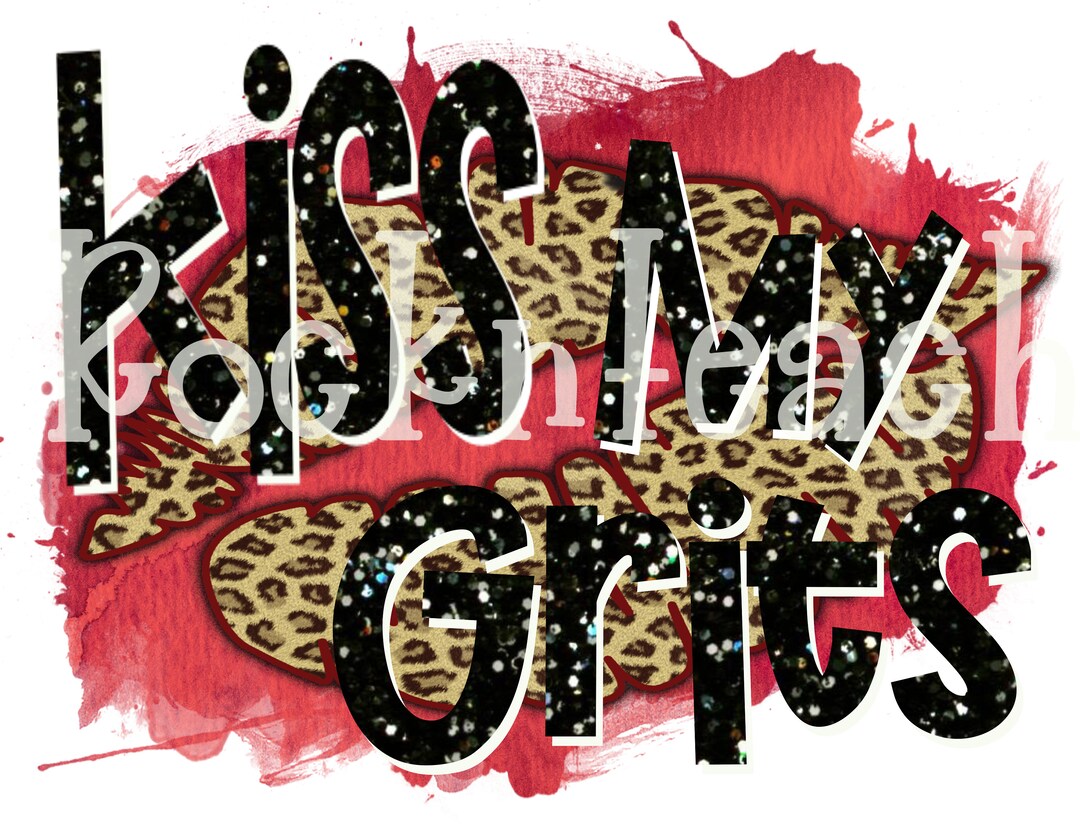 Kiss My Grits Digital Valentines Day Sublimation Png Download Etsy