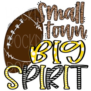 Small town big spirit football png, football sublimation png, digital png, school spirit png