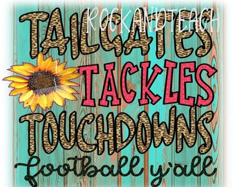 tailgates, tackles, touchdowns sublimation file