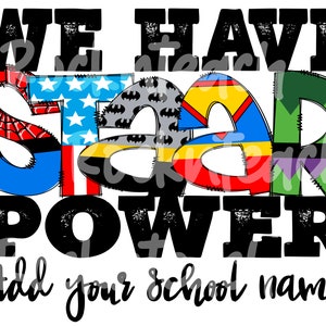 Puede incluir: Texto gráfico en blanco y negro que dice "WE HAVE STAR POWER" con las letras de la palabra "STAR" formadas por diferentes logotipos de superhéroes. El texto "Add your school name" está escrito en cursiva debajo del texto gráfico.