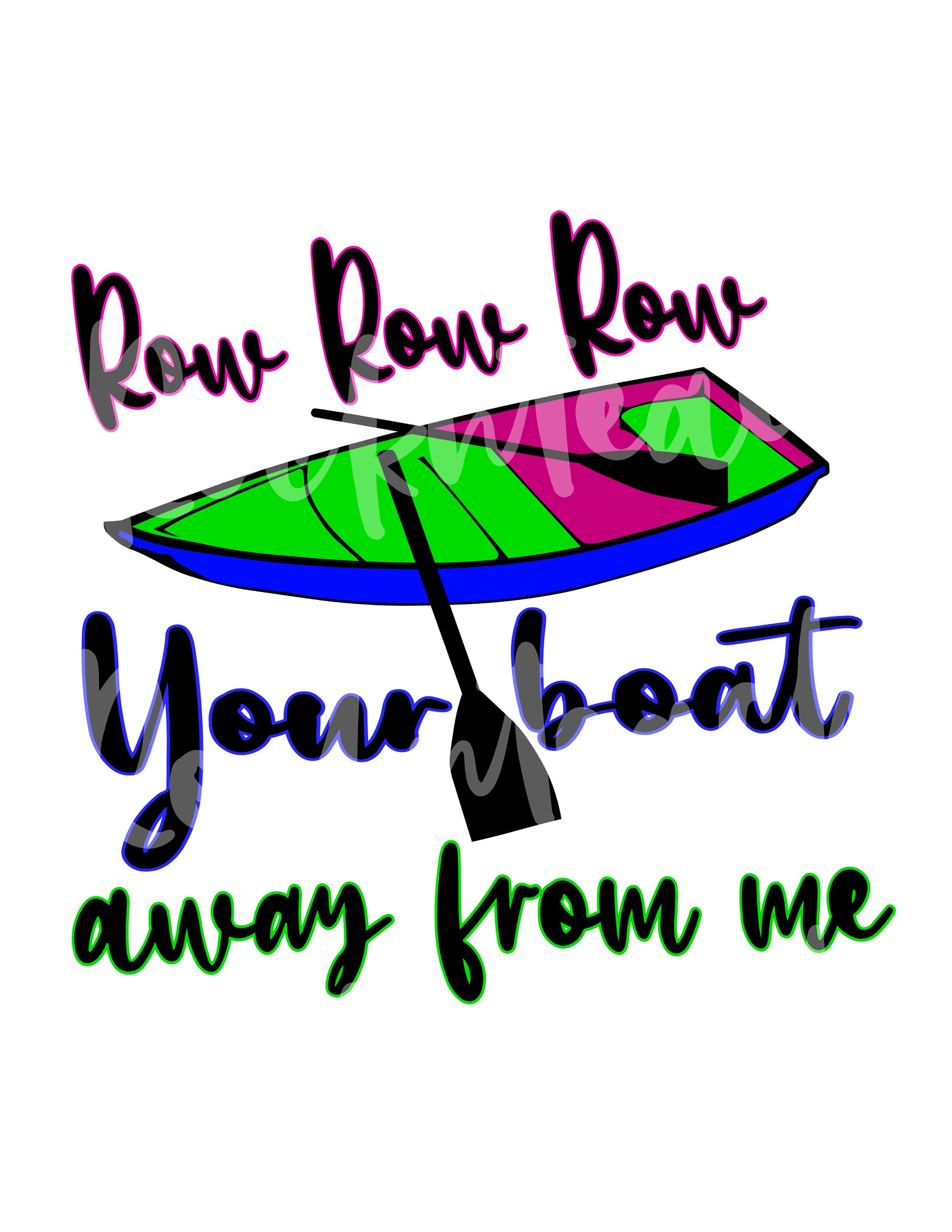 Row Row Row Your Boat Away From Me Png Summer Png Funny Png - Etsy