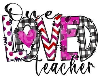 One loved teacher Png, teacher Valentine’s Day Png, Valentine’s Day sublimation png